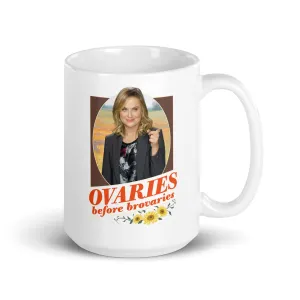 Ovaries Before Brovaries - Coffee Mug