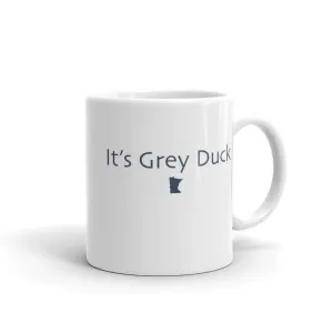 "It's Grey Duck" Coffee Mug